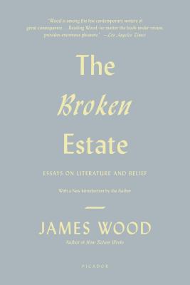 The Broken Estate - Wood, James