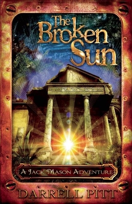 The Broken Sun: A Jack Mason Adventure - Pitt, Darrell