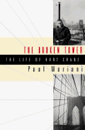 The Broken Tower: A Life of Hart Crane