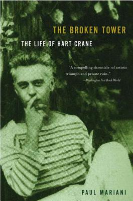 The Broken Tower: A Life of Hart Crane - Mariani, Paul