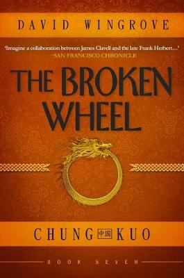 The Broken Wheel: Chung Kuo - Wingrove, David