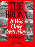 The Bronx: It Was Only Yesterday, 1935-1965 - 