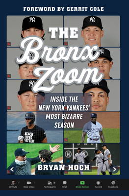 The Bronx Zoom: Inside the New York Yankees' Most Bizarre Season - Hoch, Bryan