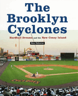 The Brooklyn Cyclones: Hardball Dreams and the New Coney Island
