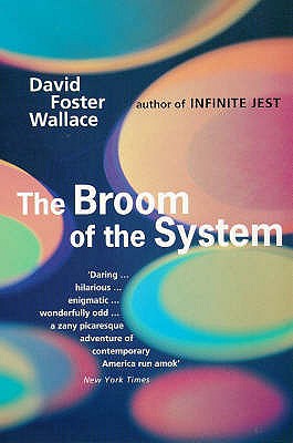 The Broom Of The System - Foster Wallace, David