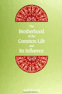 The Brotherhood of the Common Life and Its Influence