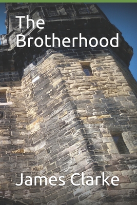 The Brotherhood - Clarke, James W