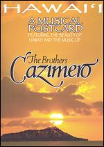 The Brothers Cazimero: Hawai'i a Musical Postcard - 