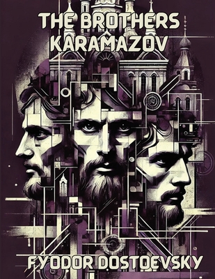 The Brothers Karamazov(Illustrated) - Dostoevsky, Fyodor, and Garnett, Constance (Translated by)