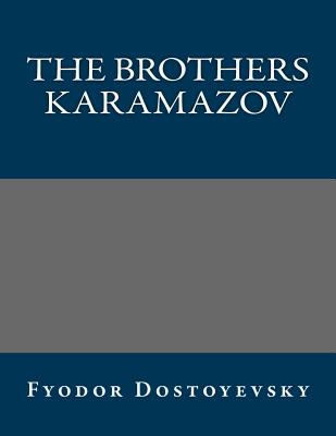 The Brothers Karamazov - Fyodor Dostoyevsky