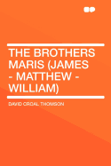 The Brothers Maris (James - Matthew - William) - Thomson, David Croal