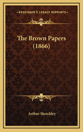 The Brown Papers (1866)