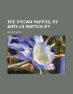 The Brown Papers, by Arthur Sketchley