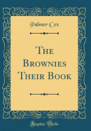 The Brownies Their Book (Classic Reprint)