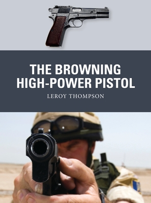 The Browning High-Power Pistol - Thompson, Leroy