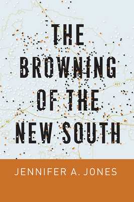 The Browning of the New South - Jones, Jennifer A