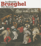 The Brueghel Dynasty - Gaddi, Sergio (Text by), and Lurie, Doron (Text by), and Ertz, Klaus (Text by)