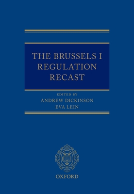 The Brussels I Regulation Recast - Dickinson, Andrew, and Lein, Eva