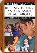 The Brutal Art of Ripping, Poking and Pressing Vital Targets