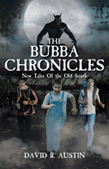 The Bubba Chronicles: New Tales Of the Old South