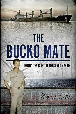 The Bucko Mate: Twenty Years in the Merchant Marine - Zahn, Kevin