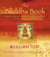 The Buddha Book: Buddhas, Blessings, Prayers, and Rituals to Grant You Love, Wisdom and Healing