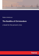 The Buddha of Christendom: a book for the present crisis