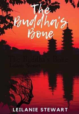 The Buddha's Bone - Stewart, Leilanie