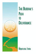 The Buddha's Path to Deliverance: A Systematic Exposition