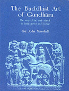 The Buddhist Art of Gandharva - Marshall, John