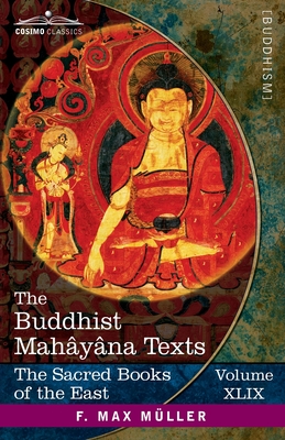 The Buddhist Mahyna Texts: Parts 1 and 2 - Cowell, Edward Byles (Translated by), and Mller, F Max (Editor), and Takakusu, J (Editor)