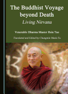 The Buddhist Voyage Beyond Death: Living Nirvana