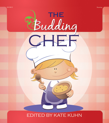 The Budding Chef - Kuhn, Kate (Editor)