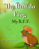 The Buffalo Frog: My B.F.F.