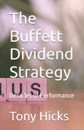 The Buffett Dividend Strategy: Decades of Performance