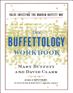 The Buffettology Workbook: The Proven Techniques for Investing Successfully in Changing Markets That Have Made Warren Buffett the World's Most Famous Investor