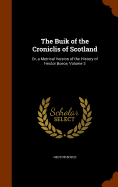 The Buik of the Croniclis of Scotland: Or, a Metrical Version of the History of Hector Boece, Volume 3