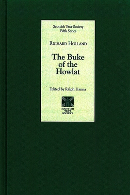 The Buke of the Howlat by Richard Holland - Hanna, Ralph, III (Editor)