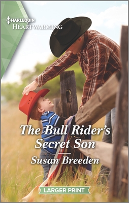 The Bull Rider's Secret Son: A Clean and Uplifting Romance - Breeden, Susan