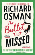 The Bullet That Missed: (The Thursday Murder Club 3)