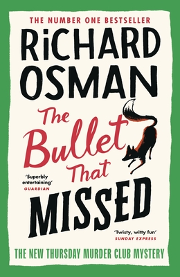 The Bullet That Missed: (The Thursday Murder Club 3) - Osman, Richard