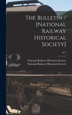 The Bulletin / [National Railway Historical Society]; 44-5 - National Railway Historical Society (Creator)