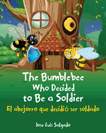 The Bumblebee Who Decided to Be a Soldier El abejorro que decidi ser soldado