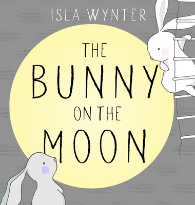 The Bunny on the Moon - Wynter, Isla