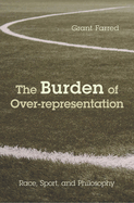 The Burden of Over-Representation: Race, Sport, and Philosophy