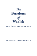 The Burdens of Wealth: Paul Getty and His Museum