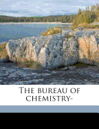 The Bureau of Chemistry-