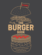 The Burger Book: Banging burgers, sides and sauces to cook indoors and out