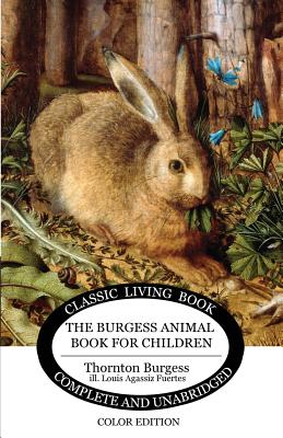 The Burgess Animal Book for Children - Color Edition - Burgess, Thornton