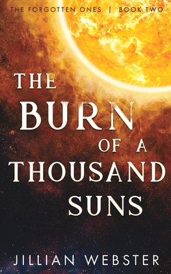 The Burn of a Thousand Suns - Webster, Jillian